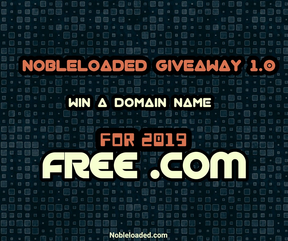 Nobleloaded Giveaway 1.0 – Win a Domain Name For 2019