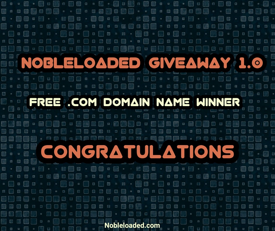 Nobleloaded Giveaway 1.0 Domain Name Winner